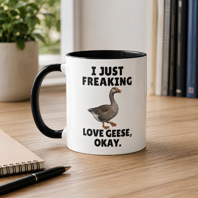 I Just Freaking Love Geese Okay Funny Goose Mug (Creator Uploaded)