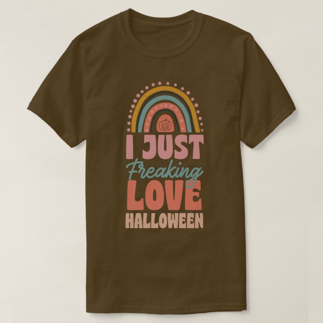 I Just Freaking Love Halloween Bohemian Rainbow Tr T-Shirt (Design Front)