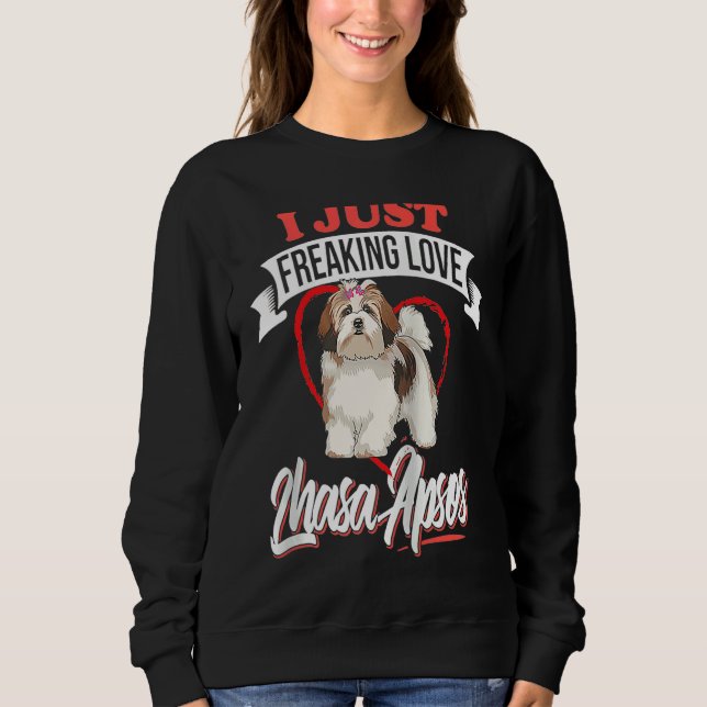 I Just Freaking Love Lhasa Apsos Dog Raglan Baseba Sweatshirt (Front)