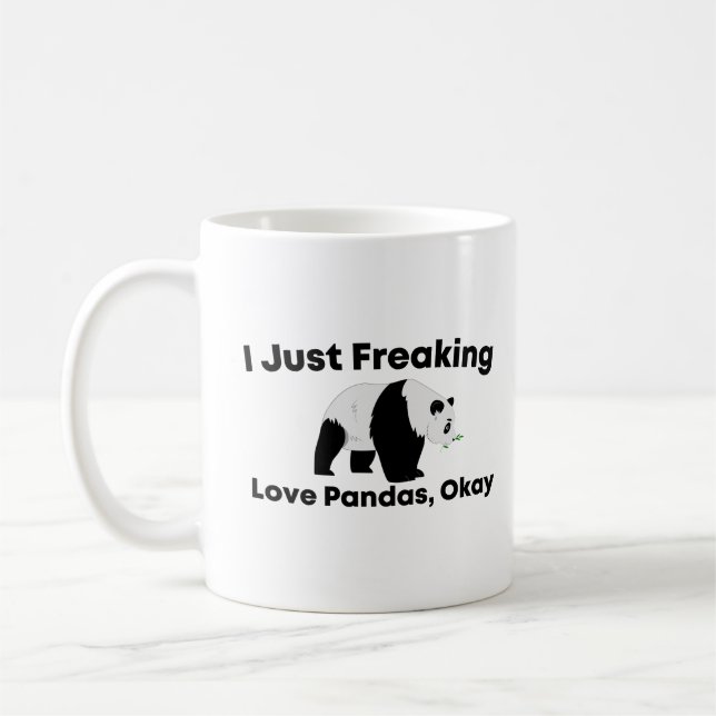 I Just Freaking Love Pandas, Okay Coffee Mug (Left)