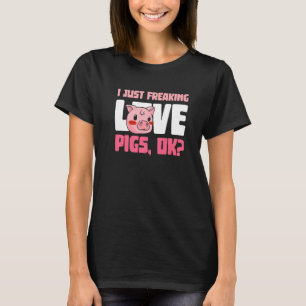 I Just Freaking Love Pigs Ok Piggy Cute Guinea Pig T-Shirt