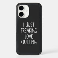 I Just Freaking Love Quilting | Quilter's Gift