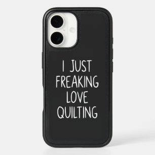 I Just Freaking Love Quilting   Quilter's Gift iPhone 16 Case