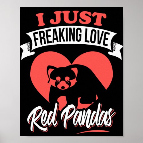I Just Freaking Love Red Pandas Poster