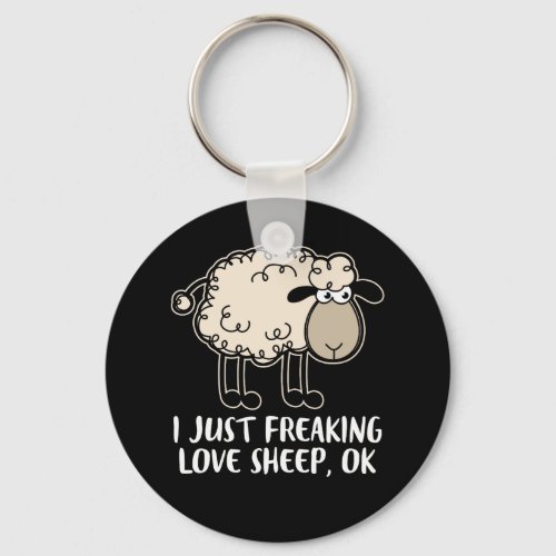 I Just Freaking Love Sheep Cute Animal Critter Keychain