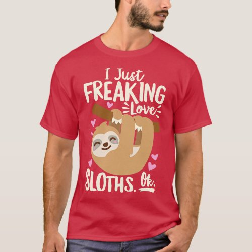 I Just Freaking Love Sloths T_Shirt