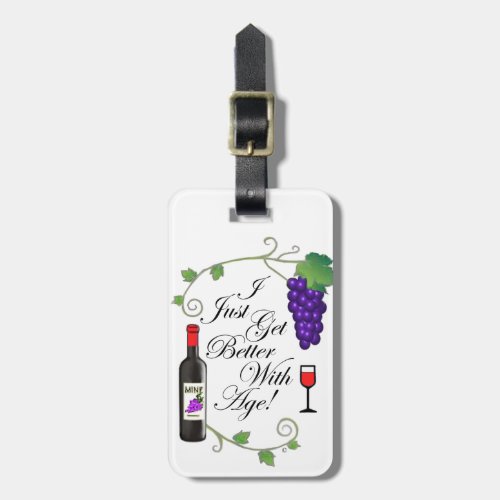 I Just Get Better With Age Luggage Tag
