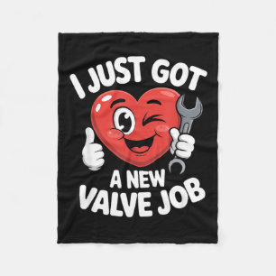 I Just Got A New Valve Job Open Heart Surgery Byp  Fleece Blanket