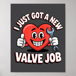 I Just Got A New Valve Job Open Heart Surgery  Poster