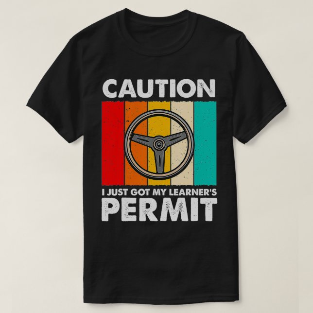 I Just Got Learner's Permit Funny New Driver Boys  T-Shirt (Design Front)