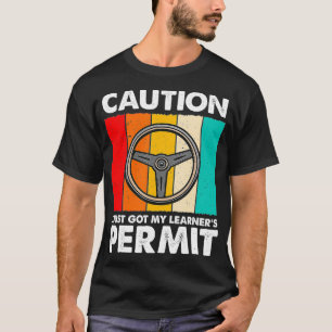 I Just Got Learner's Permit Funny New Driver Boys  T-Shirt