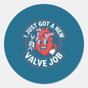 I just got new valve job heart humor funny classic round sticker