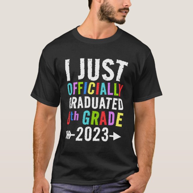 I Just Graduated 8Th Grade 2023 Graduation Py T-Shirt (Front)