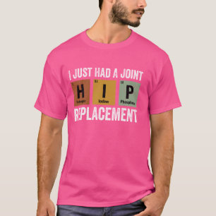 I Just Had A Joint Hip Replacement Cute Hip Surger T-Shirt