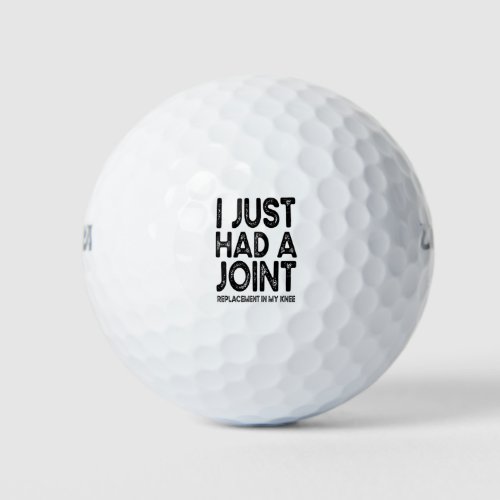I Just Had A Joint Replacement In My Knee Golf Balls
