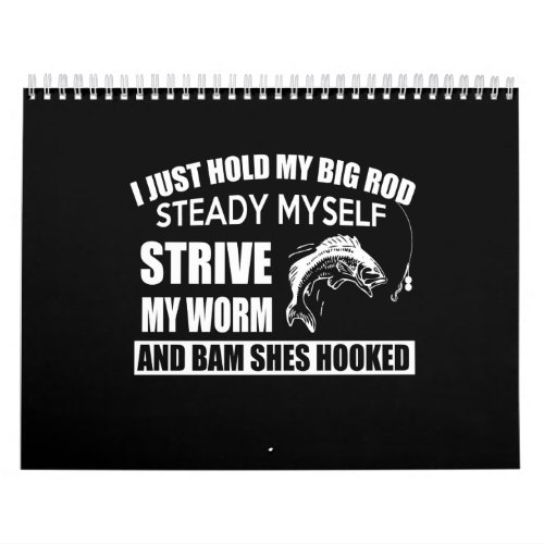 i just had my big rod steady myself strive my worm calendar