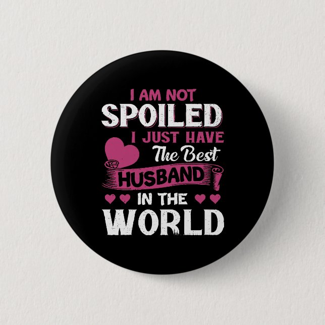I Just Have The Best Husband In The World Button (Front)