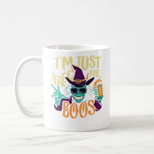 I just here for Boos Halloween  Coffee Mug