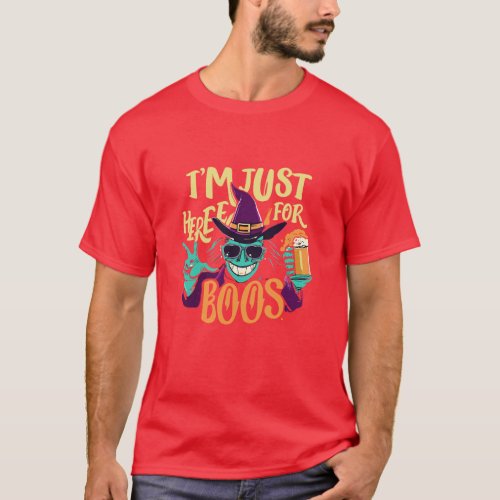 I just here for Boos Halloween  T_Shirt