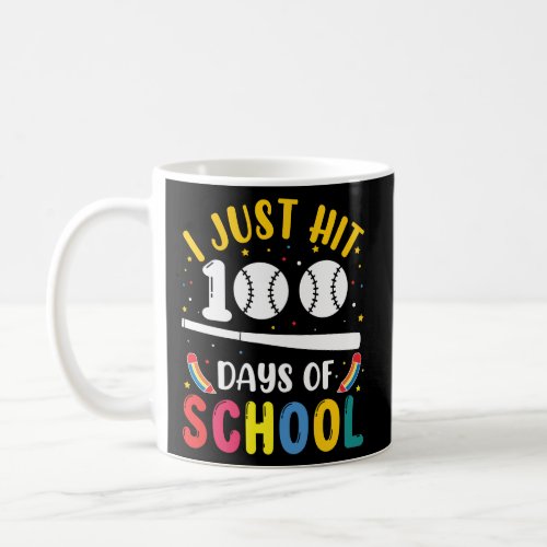 I just hit 100 days of school baseball  coffee mug