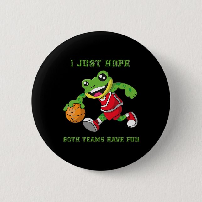 I Just Hope Both Teams Have Fun Button (Front)