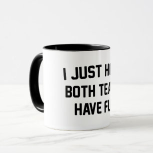 I Just Hope Both Teams Have Fun Funny Football Mug