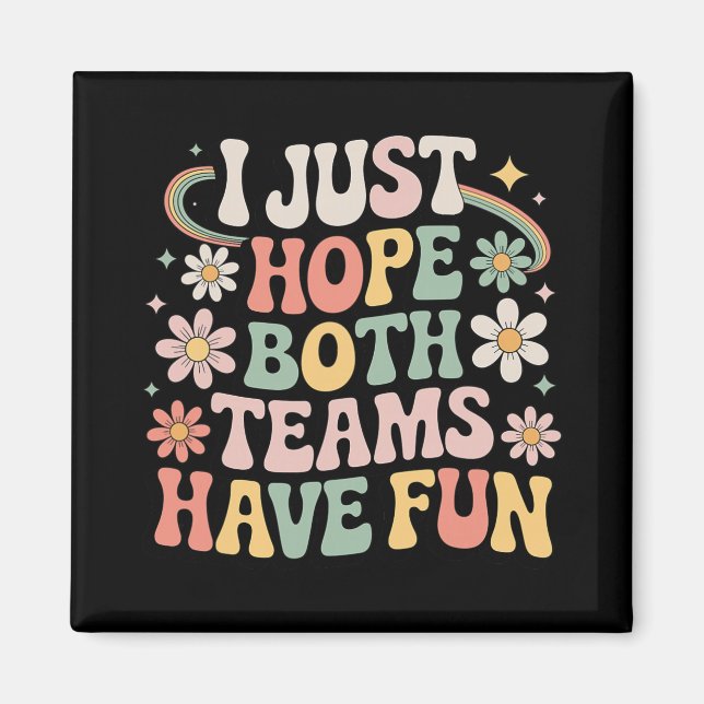 I Just Hope Both Teams Have Fun Retro Soccer 2026  Magnet (Front)