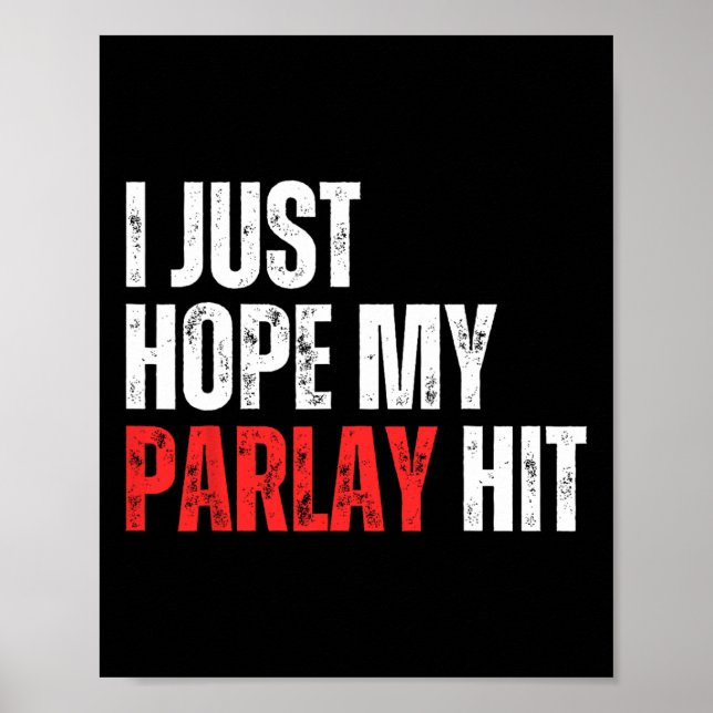 I Just Hope My Parlay Hit Sports Betting Football  Poster (Front)