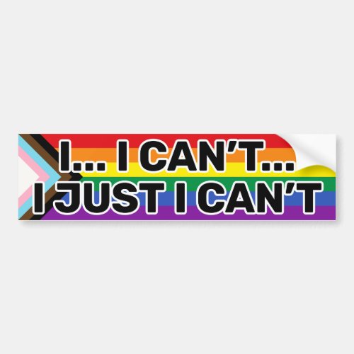 I Just I Cant Black Gay Progress Pride Funny Bumper Sticker