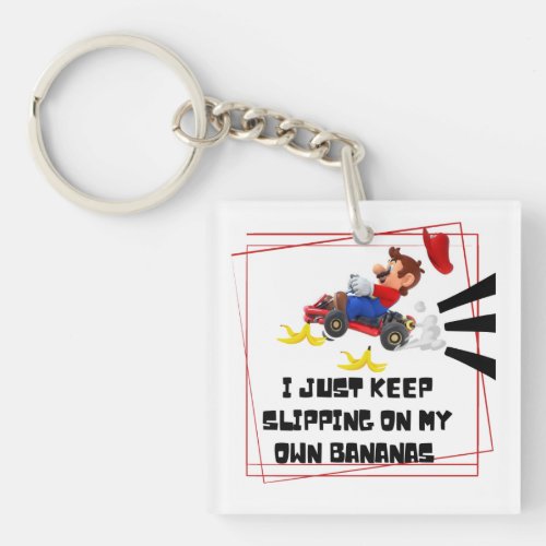 I just keep slipping on my own bananas keychain