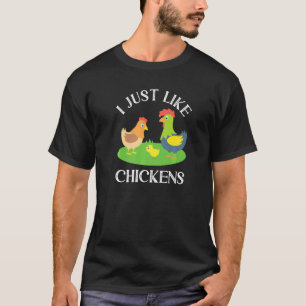 I Just Like Chickens Cute Farming Chicken T-Shirt