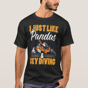 I Just Like Pandas And Skydiving Parachuting Parac T-Shirt