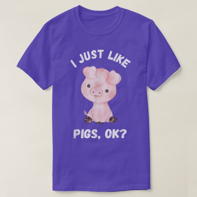 I Just Like Pigs Funny Cute Pig Farm  T-Shirt (Design Front)