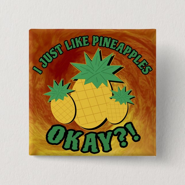 I just like pineapples... button (Front)