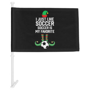 I Just Like Soccer - Funny Soccer Football Car Flag