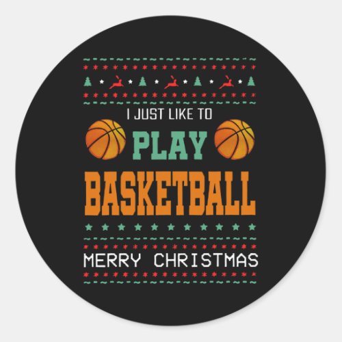 I Just Like To Play Basketball Mery Christmas  Classic Round Sticker