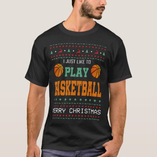 I Just Like To Play Basketball Mery Christmas  T_Shirt