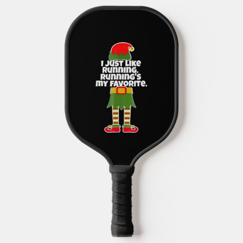 I Just Like to Run Running Runner Christmas Elf Pickleball Paddle