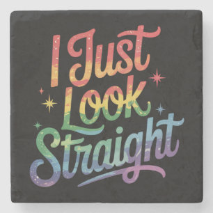 I Just Look Straight Gay Rainbow LGBTQ Pride Ally Stone Coaster