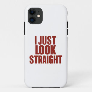 I Just Look Straight LGBT Gay Lesbian Pride Month iPhone 11 Case