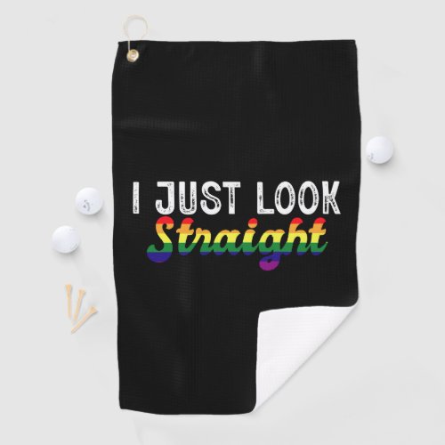 I Just Look Straight LGBT Rainbow Pride Month  Golf Towel