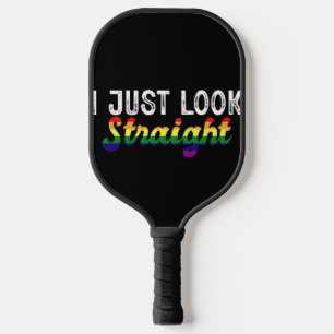 I Just Look Straight LGBT Rainbow Pride Month Pickleball Paddle