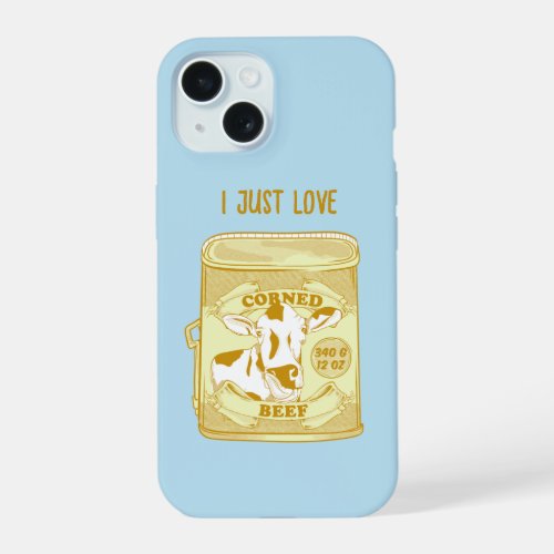 I just love corned beef iPhone 15 case