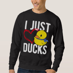 I Just Love Ducks Cute Animal Sweatshirt