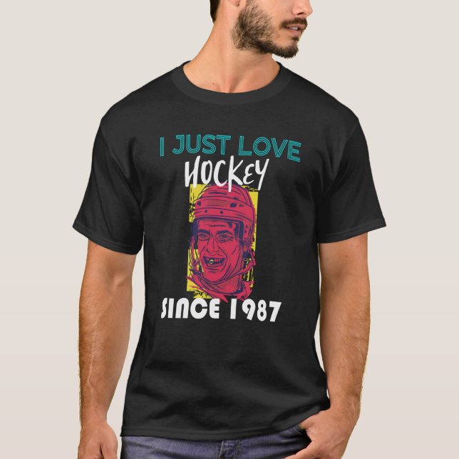 I just love hockey since 1987 T-Shirt (Front)