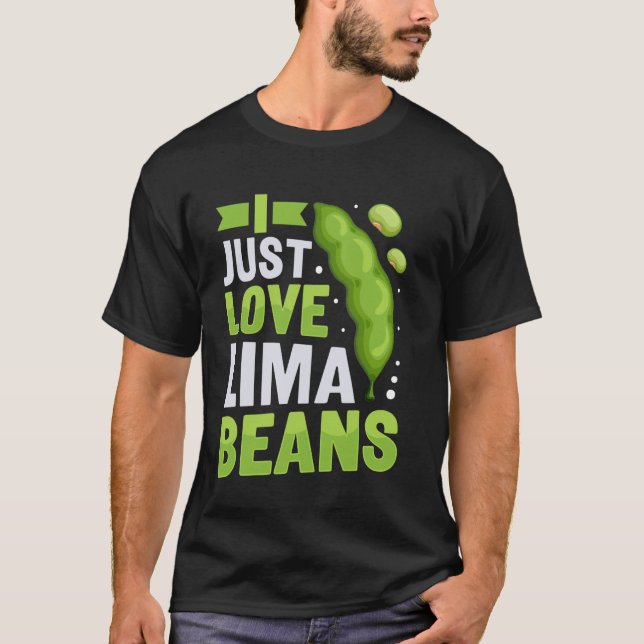 I Just Love Lima Beans T-Shirt (Front)