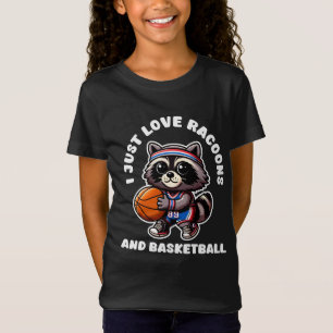 I Just Love Racoons And Basketball Sport Lover T-Shirt