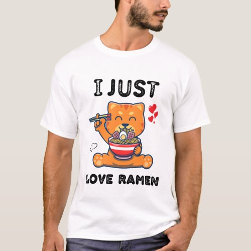 I just love ramen anime cat kawaii_ ramen noodle T_Shirt