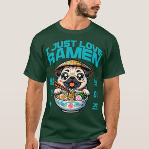 I just Love Ramen T-Shirt