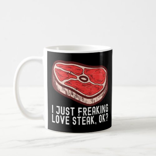 I Just Love Steak Raw Steak Meat Food Beef Cow Gri Coffee Mug